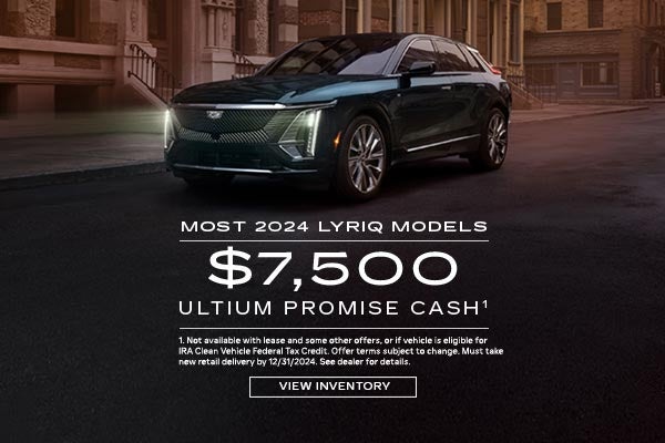 Most 2024 LYRIQ models. $7,500 Ultium Promise Cash.